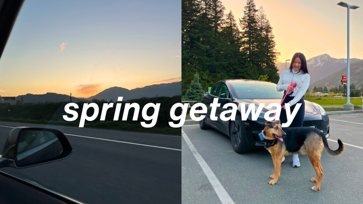 Spring Road Trip + Getaway to Kelowna